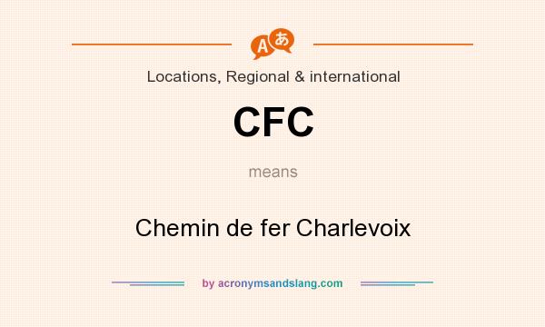 What does CFC mean? It stands for Chemin de fer Charlevoix