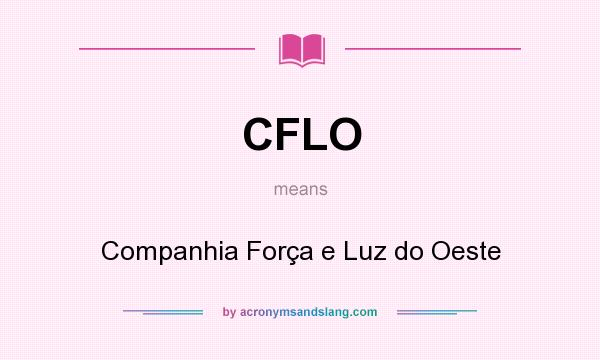 What does CFLO mean? It stands for Companhia Força e Luz do Oeste