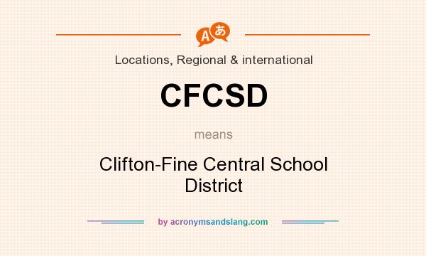 What does CFCSD mean? It stands for Clifton-Fine Central School District