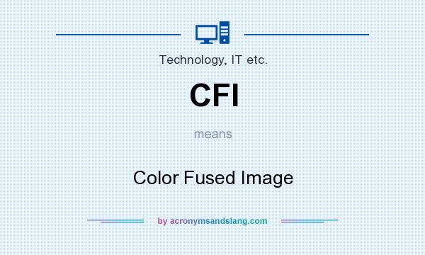 What does CFI mean? It stands for Color Fused Image