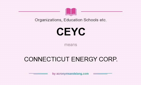 What does CEYC mean? It stands for CONNECTICUT ENERGY CORP.