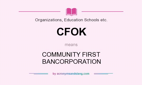 What does CFOK mean? It stands for COMMUNITY FIRST BANCORPORATION