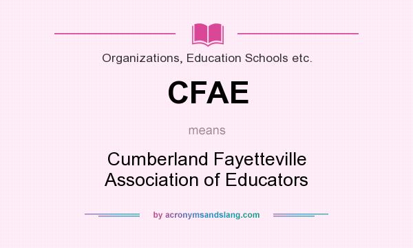 What does CFAE mean? It stands for Cumberland Fayetteville Association of Educators