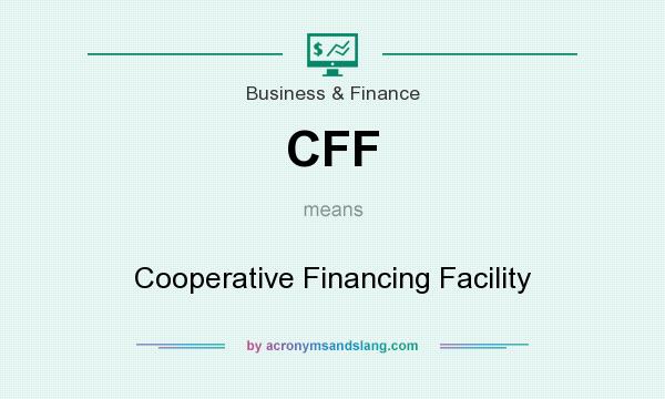 What does CFF mean? It stands for Cooperative Financing Facility