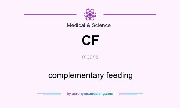 What does CF mean? It stands for complementary feeding