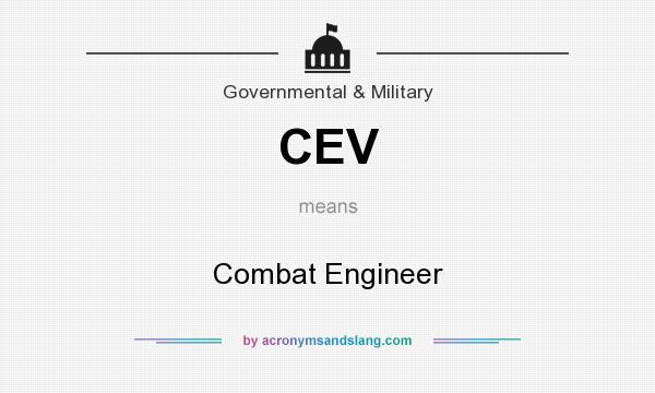 What does CEV mean? It stands for Combat Engineer