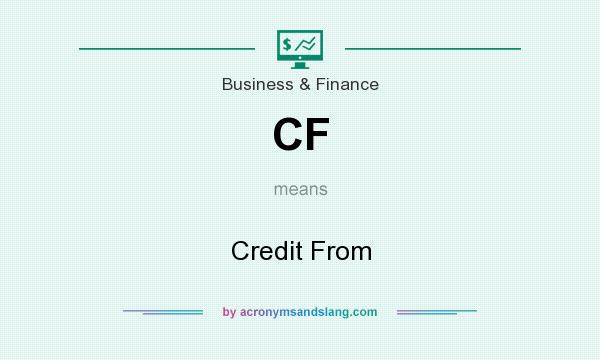 What does CF mean? It stands for Credit From