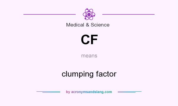 What does CF mean? It stands for clumping factor