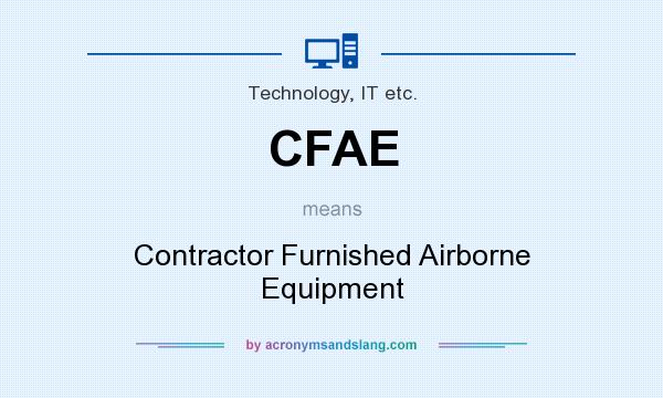 What does CFAE mean? It stands for Contractor Furnished Airborne Equipment