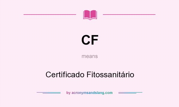 What does CF mean? It stands for Certificado Fitossanitário