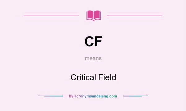 What does CF mean? It stands for Critical Field