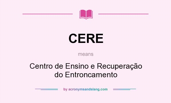 What does CERE mean? It stands for Centro de Ensino e Recuperação do Entroncamento