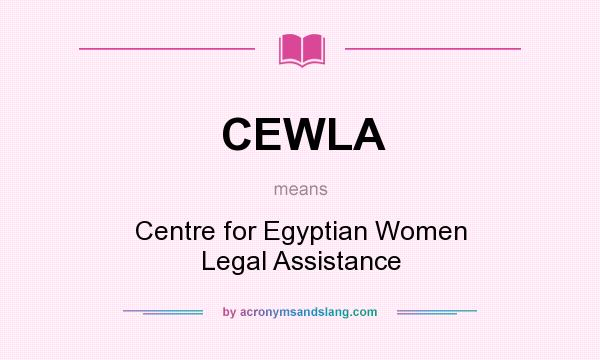 What does CEWLA mean? It stands for Centre for Egyptian Women Legal Assistance