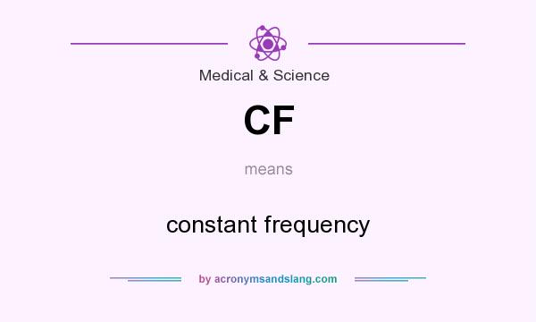 What does CF mean? It stands for constant frequency