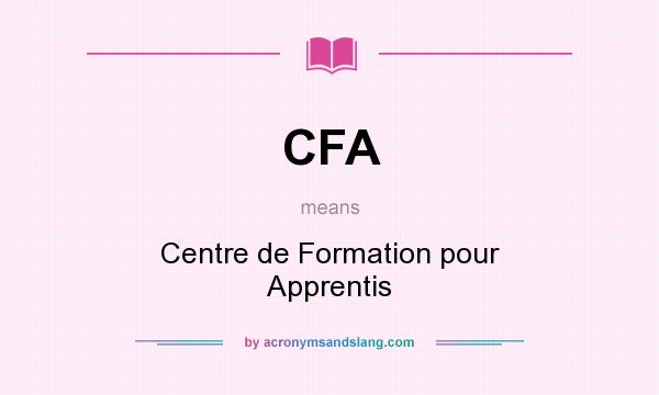 What does CFA mean? It stands for Centre de Formation pour Apprentis
