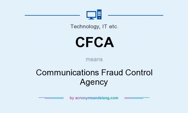 What does CFCA mean? It stands for Communications Fraud Control Agency