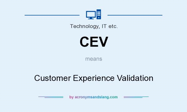 What does CEV mean? It stands for Customer Experience Validation