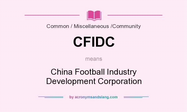 What does CFIDC mean? It stands for China Football Industry Development Corporation