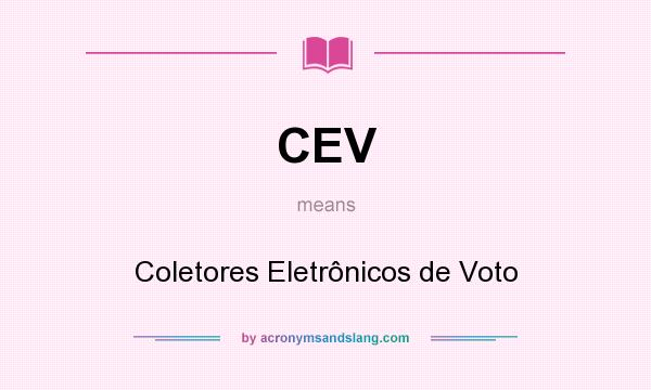 What does CEV mean? It stands for Coletores Eletrônicos de Voto