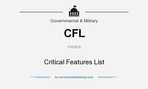 What does CFL mean? It stands for Critical Features List
