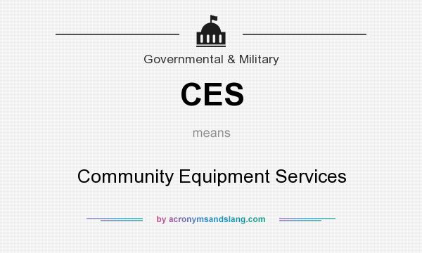 What does CES mean? It stands for Community Equipment Services