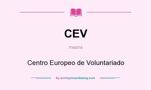 What does CEV mean? It stands for Centro Europeo de Voluntariado