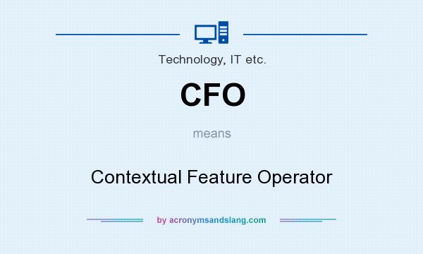 What does CFO mean? It stands for Contextual Feature Operator