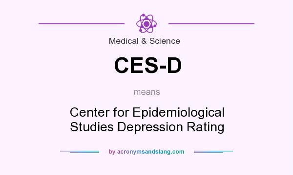 What does CES-D mean? It stands for Center for Epidemiological Studies Depression Rating