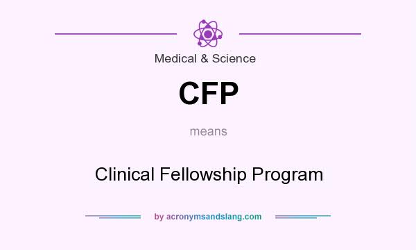 What does CFP mean? It stands for Clinical Fellowship Program