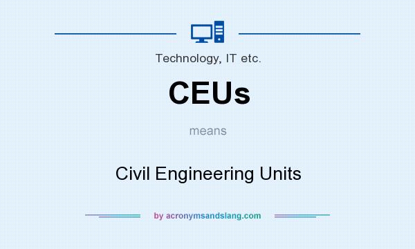 What does CEUs mean? It stands for Civil Engineering Units