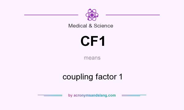 What does CF1 mean? It stands for coupling factor 1