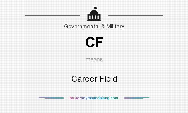 What does CF mean? It stands for Career Field