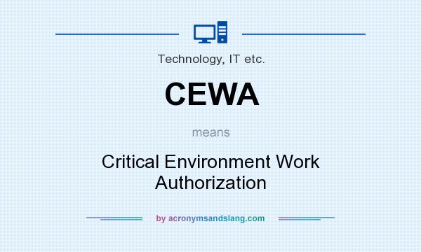 What does CEWA mean? It stands for Critical Environment Work Authorization