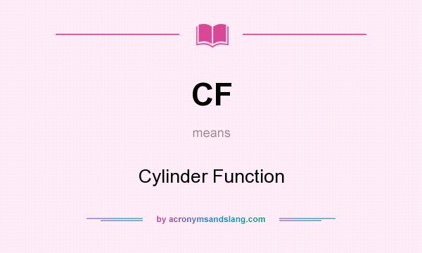 What does CF mean? It stands for Cylinder Function