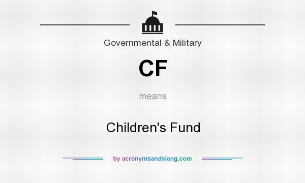 What does CF mean? It stands for Children`s Fund