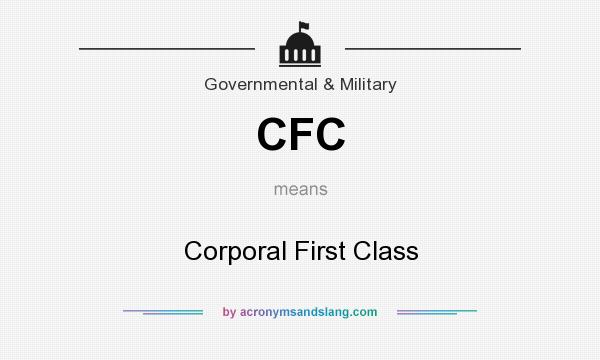 What does CFC mean? It stands for Corporal First Class