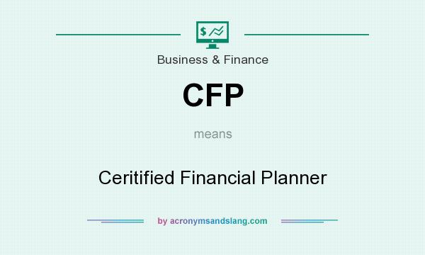 What does CFP mean? It stands for Ceritified Financial Planner