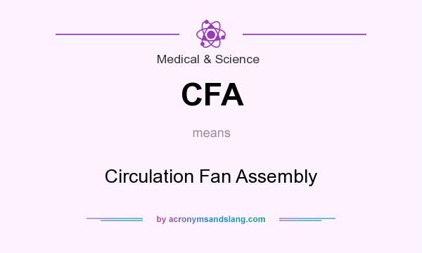What does CFA mean? It stands for Circulation Fan Assembly