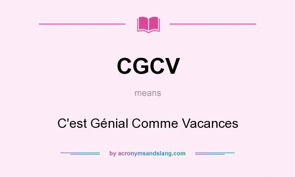 What does CGCV mean? It stands for C`est Génial Comme Vacances
