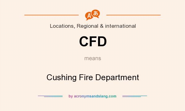 What does CFD mean? It stands for Cushing Fire Department