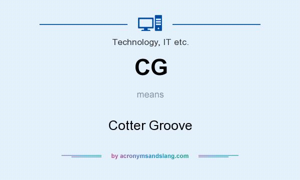 What does CG mean? It stands for Cotter Groove