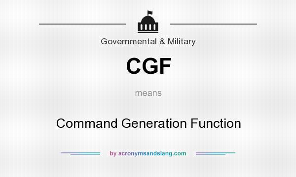 What does CGF mean? It stands for Command Generation Function