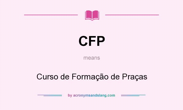 What does CFP mean? It stands for Curso de Formação de Praças