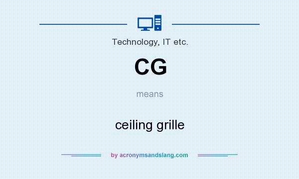 What does CG mean? It stands for ceiling grille