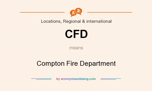 What does CFD mean? It stands for Compton Fire Department