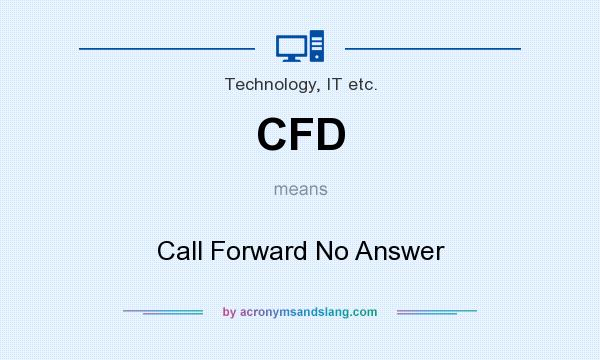 What does CFD mean? It stands for Call Forward No Answer