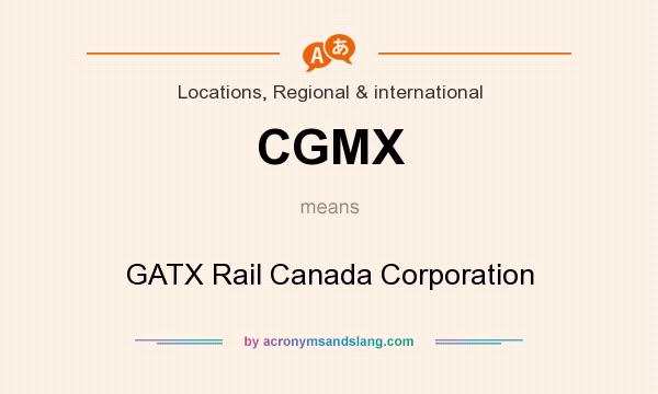 What does CGMX mean? It stands for GATX Rail Canada Corporation