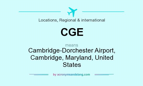 What does CGE mean? It stands for Cambridge-Dorchester Airport, Cambridge, Maryland, United States