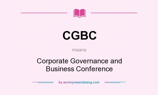 What does CGBC mean? It stands for Corporate Governance and Business Conference