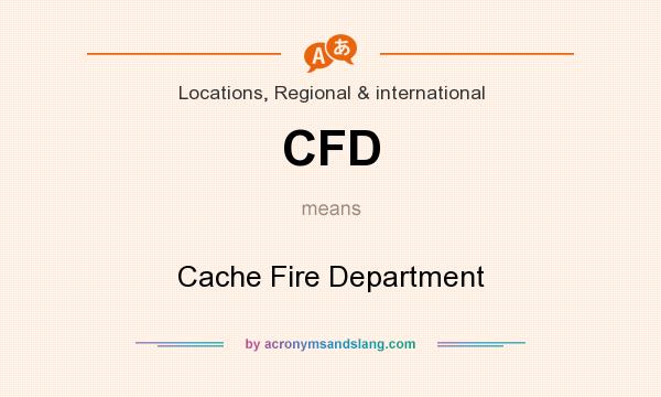 What does CFD mean? It stands for Cache Fire Department